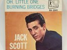 Jack Scott OH LITTLE ONE / BURNING BRIDGES (R&R 45/PS) #2041 PLAYS VG++