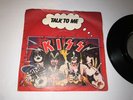 KISS RARE UNMASKED “TALK TO ME/SHES SO EUROPEAN” 45” LP/VINYL IMPORT ORIGINAL.