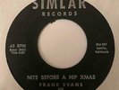 Christmas Oddball Novelty 45 FRANK EVANS Nite Before A Hip Xmas Simlar HEAR Rare