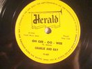 78: OLD STORE STOCK  HERALD 461-CHARLIE & RAY- OH EE OO WEE/ GUESS I'M THRU WITH