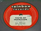YOU'RE MY INSPIRATION BY FIVE CROWNS ON 78RPM RAINBOW RECORDS 11-20