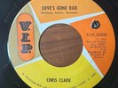 CHRIS CLARK Love's Gone Bad / Put Yourself In My Place V.I.P. SOUL 45 VG++