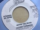 LUTHER VANDROSS Never Too Much EPIC 45 modern soul 7” EX  Promo in Co. sleeve