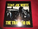 TONY JOE WHITE - THE TRAIN I'M ON - LP K46147 - VG/VG