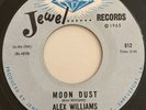 Alex Williams And The Mustangs Moon Dust / Thrill Ain’t Gone 45 Jewel Funk Soul