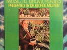 Music To Grow Plants LP Dr. George Milstein E.S.C. Rare (1970)