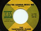Hear - Rare Garage 45 - The Thirteenth Floor Elevators - You're Gonna Miss Me