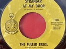 The Fuller Bros. Stranger at My Door / I Want Her By My Side Rare Soul 45