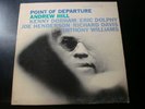 ANDREW HILL POINT OF DEPARTURE LP RECORD BLUE NOTE VAN GELDER EAR