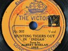 78RPM 7” HUNTING TIGERS OUT IN INDIAH ALBERT WHELAN OLD SPANISH MOON CatNo:302