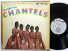The CHANTELS We Are The Chantels LP End 301 1st press DRESSES doowop Rn'B  a1033