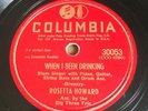 Rosetta Howard & Big Three Trio “When I Been Drinking” columbia 78 EXC  30053