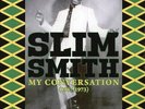 VINYL Slim Smith - My Conversation (1967-1973)