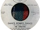 Rare Doo Wop 45 - The King Pins - Dance, Romeo, Dance - Strong VG+. Orig. DJ