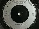 THE MOONDOGS - She's Nineteen / Ya Don't Do Ya 1979 PUNK / 7