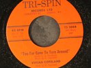VIVIAN COPELAND: don't worry baby / too far gone to turn around TRI-SPIN 7