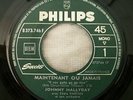 45T JUKE BOX JOHNNY HALLYDAY MAINTENANT OU JAMAIS / N'Y CROIS PAS