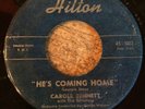 HEAR - 1957 MONSTER POPCORN R&B - CAROLE BENNETT -HE'S COMING HOME - HILTON 45