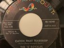 5 ROYALES - CATCH THAT TEARDROP - ABC 10348. VG+