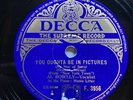 AL BOWLLY CLASSIC - ‘YOU OUGHTA BE IN PICTURES’ DECCA 78 EE+ COPY