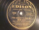 78 : THIN EDISON  14038-PICCADILLY PLAYERS-OUGHT TO SEE MY BABY/EV'RY DAY AWAY