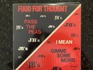 THE JB’s  “ FOOD FOR THOUGHT “ PASS THE PEAS - I MEAN GIMME SOME MORE “ PEOPLE