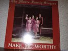 Moore Family Singers Make Me Worthy Fletcher North Carolina LP Christian Gospel