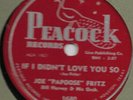 Joe Papoose Fritz 78rpm - If I Didn't Love You So / Cerelle- Peacock 1640 (E/E-)