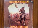 Broken Bones – Bonecrusher 1986 Original Vinyl Album