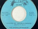 HARRIS CRUSADERS Leaving My Troubles Behind Hummingbird Soul Funk Gospel 45 HEAR