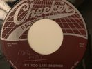 LITTLE WALTER - IT'S TOO LATE BROTHER - CHECKER 852. VG+
