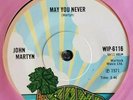 JOHN MARTYN 'MAY YOU NEVER' B/W 'JUST NOW' ISLAND WIP-6116 UK 1971 7