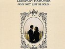 Lebanon Hanover : Why Not Just Be Solo VINYL 12