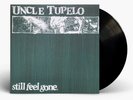 Uncle Tupelo - Still Feel Gone - New Sealed 2012 HQ-180 Reissue - Legacy Vinyl