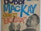 BOBBY MACKAY SINGS BOSSA BALANCO ZONA SUL JAZZ 7