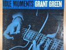 GRANT GREEN - IDLE MOMENTS - ORIGINAL US LP BLUENOTE VAN GELDER EAR -cat no 4154