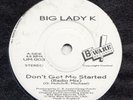 HIP HOP -- BIG LADY K -- DON'T GET ME STARTED  - UK  7