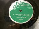 WALLY WILSON - R&B 78rpm SABRE #106 - IF YOU DON'T LOVE ME / THE HUNT - VG++/E-
