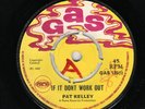 PAT KELLY - IF IT DON'T WORK OUT / I AM COMING HOME - GAS