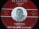 Blues Bopper 45 HOUND DOG TAYLOR Take Five / My Baby Is Coming Home Bea & Baby