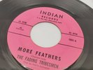 Super Rare 45  THE FADING TRIBESMEN/More Feathers/INDIAN/Bakersfield GARAGE ROCK