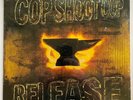 COP SHOOT COP Release LP Vinyl 1994 1st US PRESS Interscope 765449242410 SEALED