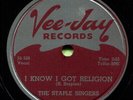 STAPLE SINGERS (I Know I Got Religion)  GOSPEL/SPIRITUAL 78 RPM RECORD