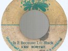 KEN BOOTHE - IS IT BECAUSE I'M BLACK / VERSION             7