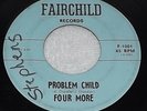 FOUR MORE Problem Child / Don't Give Up Hope 1966 FAIRCHILD Garage Rock 45 RARE