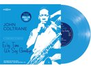 EV'RY TIME WE SAY GOODBYE (+CD)  SKY BLUE VINYL lp  RSD 2022  by JOHN COLTRANE
