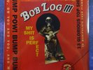 BOB LOG III My Shit Is Perfect Swiss EU IMPORT Vinyl LP NEW SEALED Garage Blues