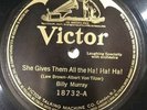 78-Billy Murray-She Gives Gives Them All The Ha  Ha  Ha - Batwing Victor 18732 E