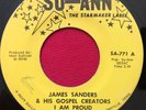 JAMES SANDERS   I'M PROUD / HAVE NO FEAR   RARE NC GOSPEL SOUL 45 SU-ANN 771