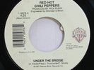 90'S Nm  45 Red Hot Chili Peppers - Under The Bridge / The Righteous & The Wicke